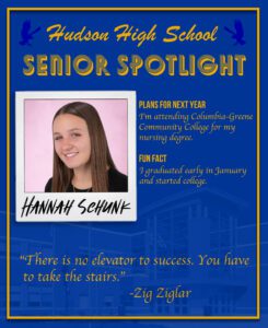 Hannah Schunk senior spotlight Attend Columbia Greene Community College for my nursing degree. I graduated early in January and started college.