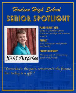 Jesse Ferguson senior spotlight. To go to college and continue to learn. Love to hang out with friends and family. Hangout at homecoming games with friends