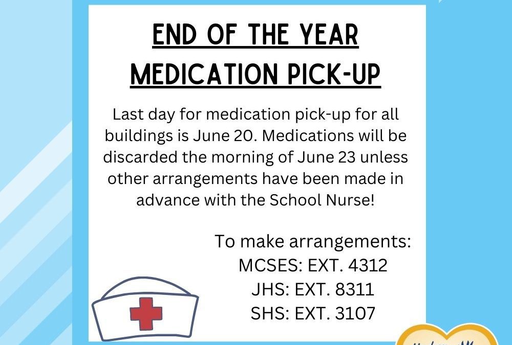 End of the Year Medication Pick-Up