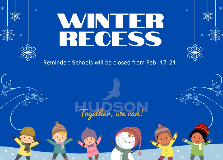 Winter Recess (2/17 – 2/21)