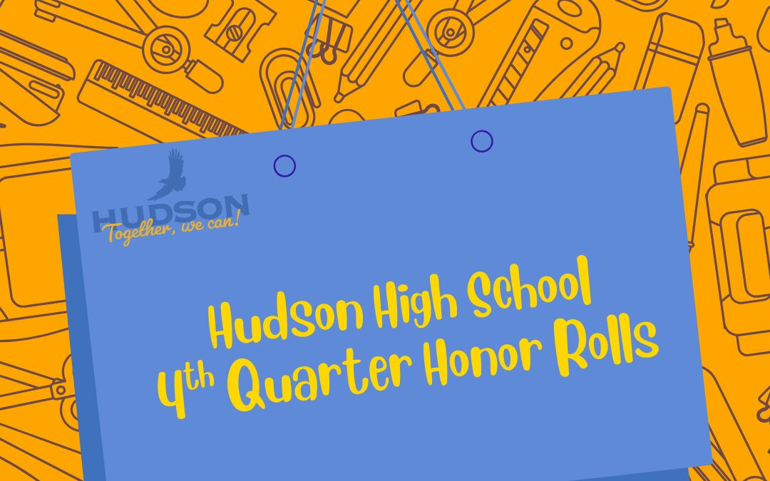 Hudson Senior High School Announces Fourth Quarter Honor Rolls