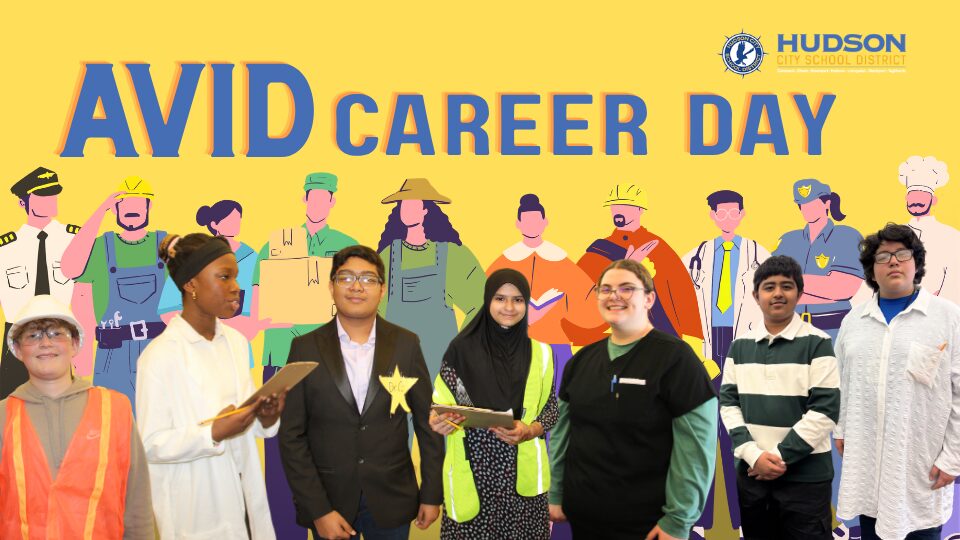 AVID career day with hudson csd logo and pictures of students dressed like their chosen career.