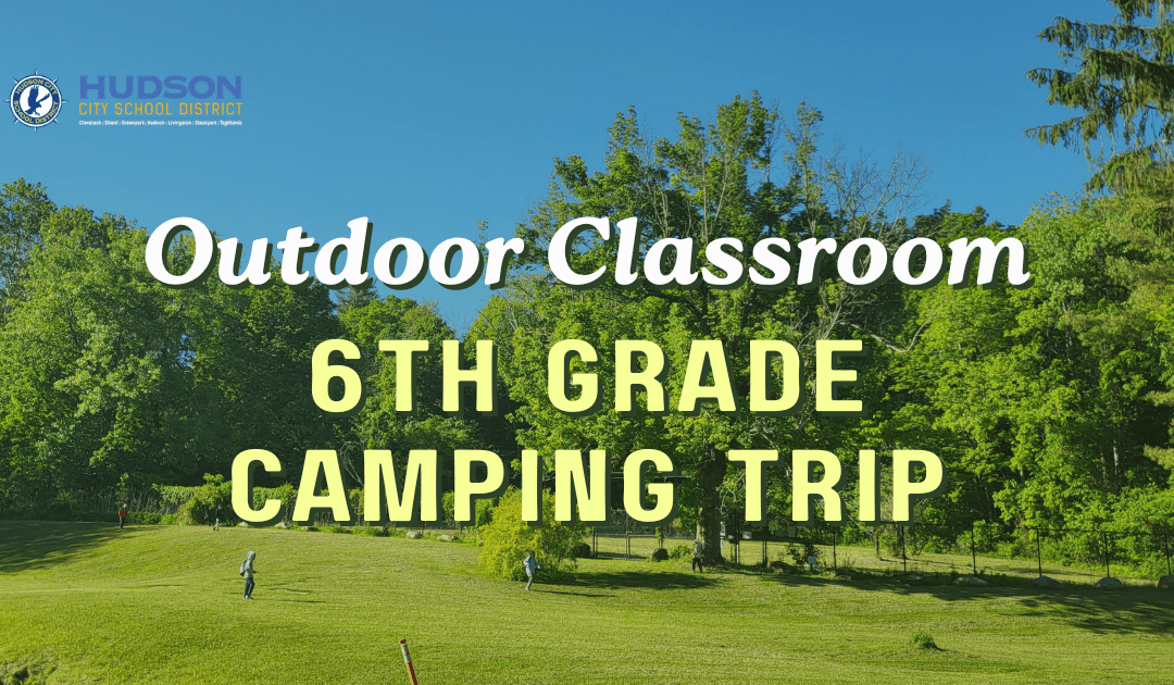 Outdoor Classroom – 6th Grade Camping Trip